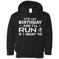 It’S My Birthday And I’Ll Run If I Want To Fun Runner’S Toddler Hoodie