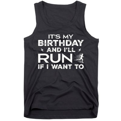 It’S My Birthday And I’Ll Run If I Want To Fun Runner’S Tank Top