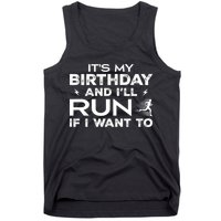 It’S My Birthday And I’Ll Run If I Want To Fun Runner’S Tank Top