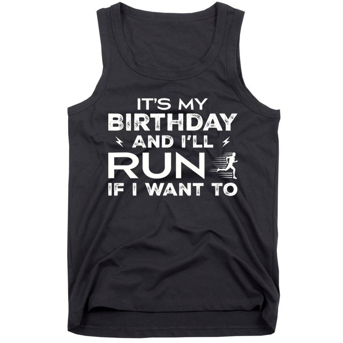 It’S My Birthday And I’Ll Run If I Want To Fun Runner’S Tank Top