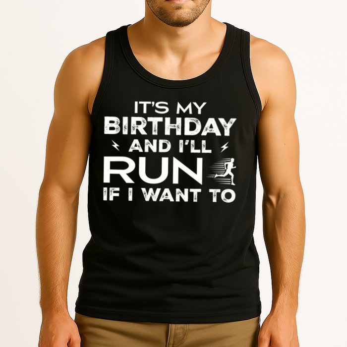 It’S My Birthday And I’Ll Run If I Want To Fun Runner’S Tank Top