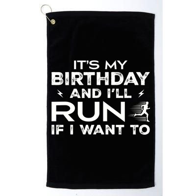It’S My Birthday And I’Ll Run If I Want To Fun Runner’S Golf Towel