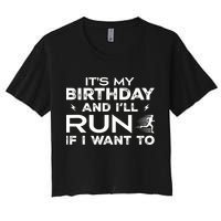 It’S My Birthday And I’Ll Run If I Want To Fun Runner’S Crop Top