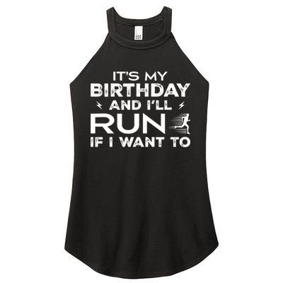 It’S My Birthday And I’Ll Run If I Want To Fun Runner’S Women's Perfect Tri Rocker Tank