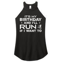 It’S My Birthday And I’Ll Run If I Want To Fun Runner’S Women's Perfect Tri Rocker Tank