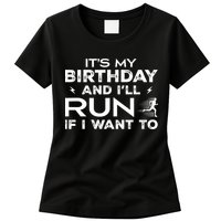 It’S My Birthday And I’Ll Run If I Want To Fun Runner’S Womens T-Shirt