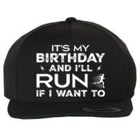 It’S My Birthday And I’Ll Run If I Want To Fun Runner’S Wool Snapback Cap