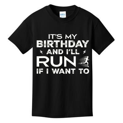 It’S My Birthday And I’Ll Run If I Want To Fun Runner’S Kids T-Shirt