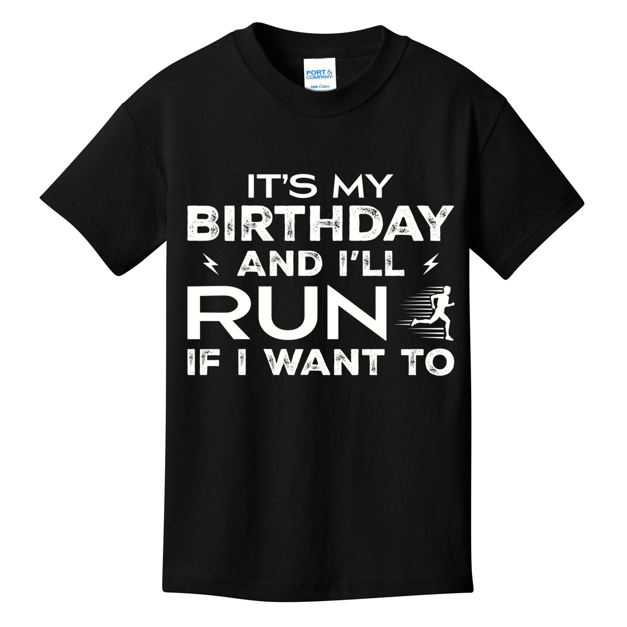 It’S My Birthday And I’Ll Run If I Want To Fun Runner’S Kids T-Shirt