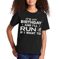 It’S My Birthday And I’Ll Run If I Want To Fun Runner’S Kids T-Shirt