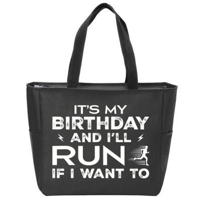 It’S My Birthday And I’Ll Run If I Want To Fun Runner’S Zip Tote Bag