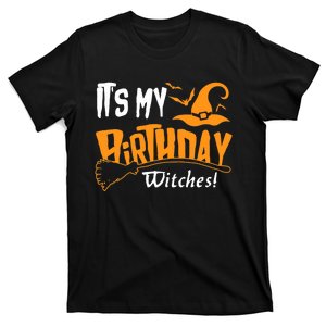 Its My Birthday Witch Halloween October Birthday T-Shirt