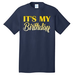 It's My Birthday Tall T-Shirt