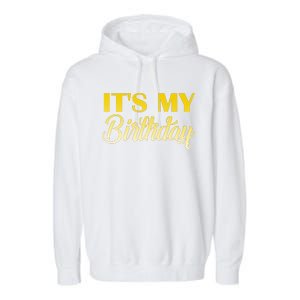 It's My Birthday Garment-Dyed Fleece Hoodie