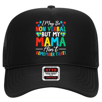 I May Be Non Verbal But My Mama Ain'T Remember That Autism Trucker Hat