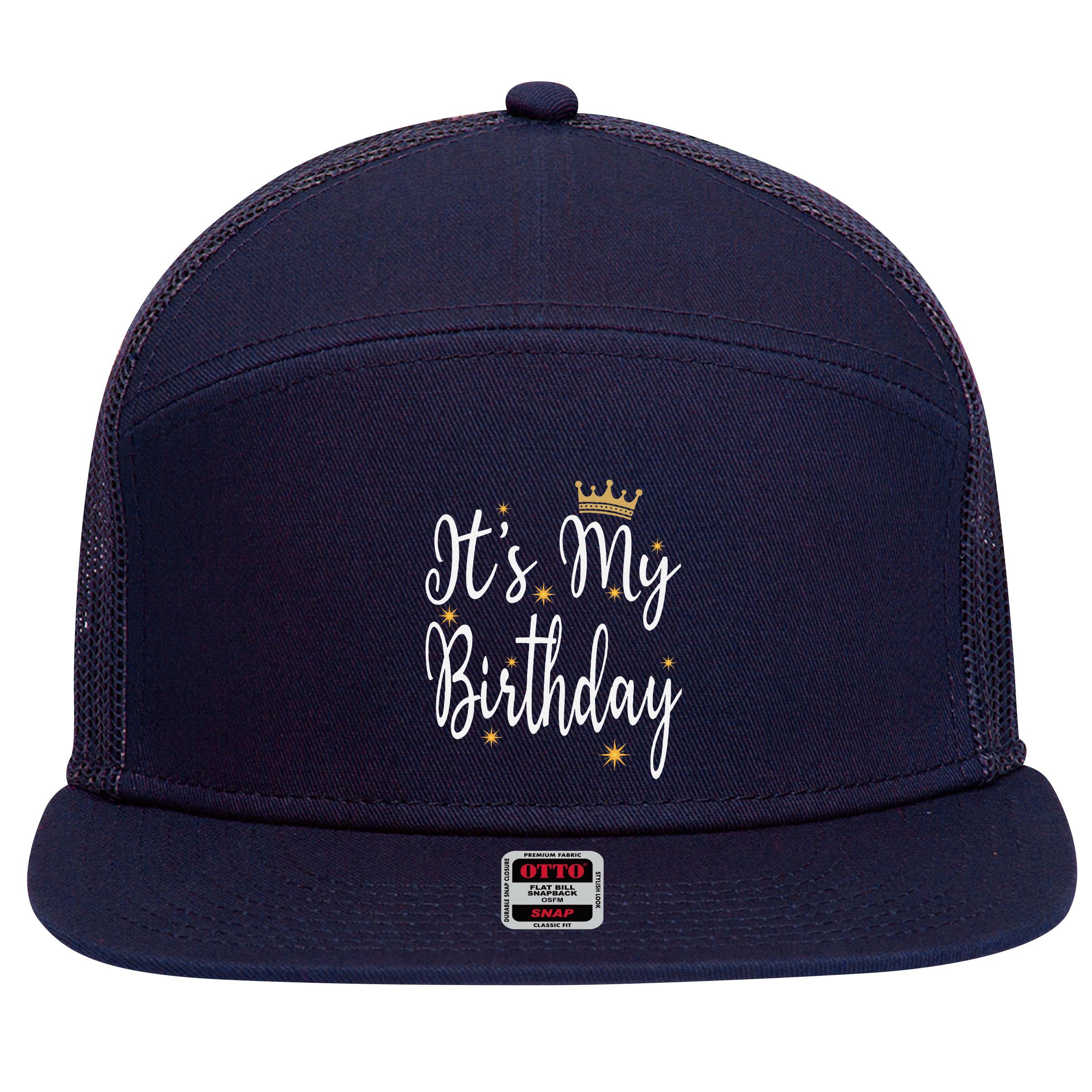 ItS My Birthday Bday Party Cool Birthday Squad Happy Bday 7 Panel Mesh Trucker Snapback Hat