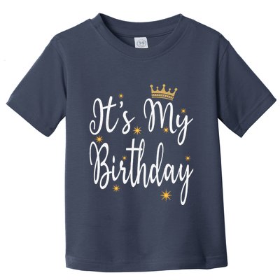 ItS My Birthday Bday Party Cool Birthday Squad Happy Bday Toddler T-Shirt
