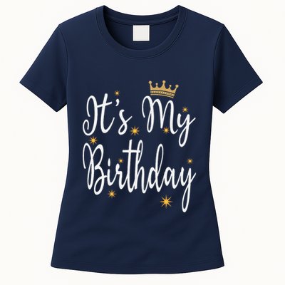 ItS My Birthday Bday Party Cool Birthday Squad Happy Bday Womens T-Shirt