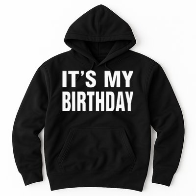 Its My Birthday Gif For Women Teen Men Hoodie