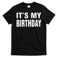 Its My Birthday Gif For Women Teen Men T-Shirt