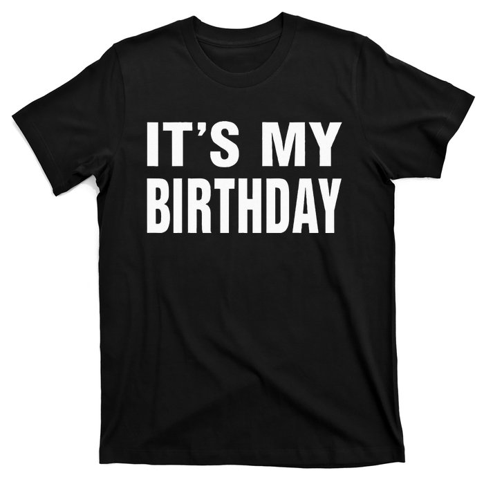 Its My Birthday Gif For Women Teen Men T-Shirt