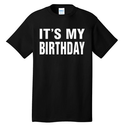 Its My Birthday Gif For Women Teen Men Tall T-Shirt