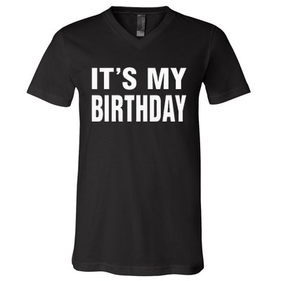 Its My Birthday Gif For Women Teen Men V-Neck T-Shirt