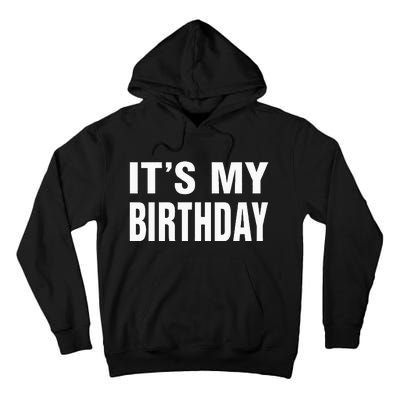 Its My Birthday Gif For Women Teen Men Tall Hoodie