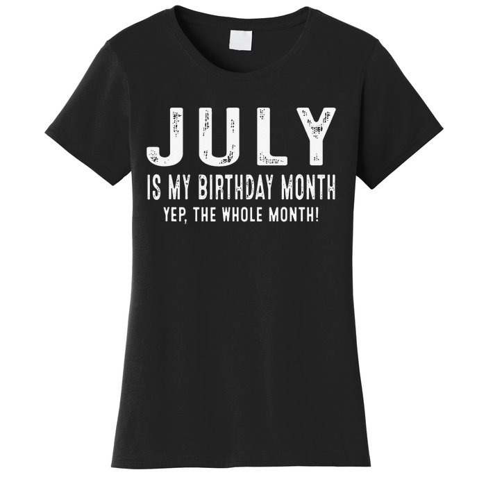 its my birthday july birthday Women's T-Shirt