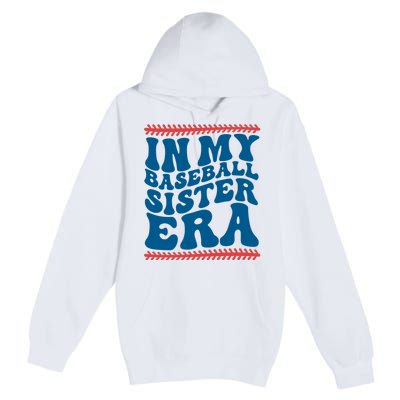 In My Baseball Sister Era Sporty Girl Premium Pullover Hoodie