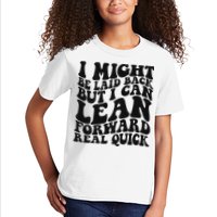 I Might Be Laid Back But I Can Lean Forward Real Quick Kids T-Shirt
