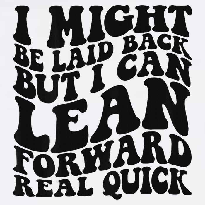I Might Be Laid Back But I Can Lean Forward Real Quick Kids T-Shirt