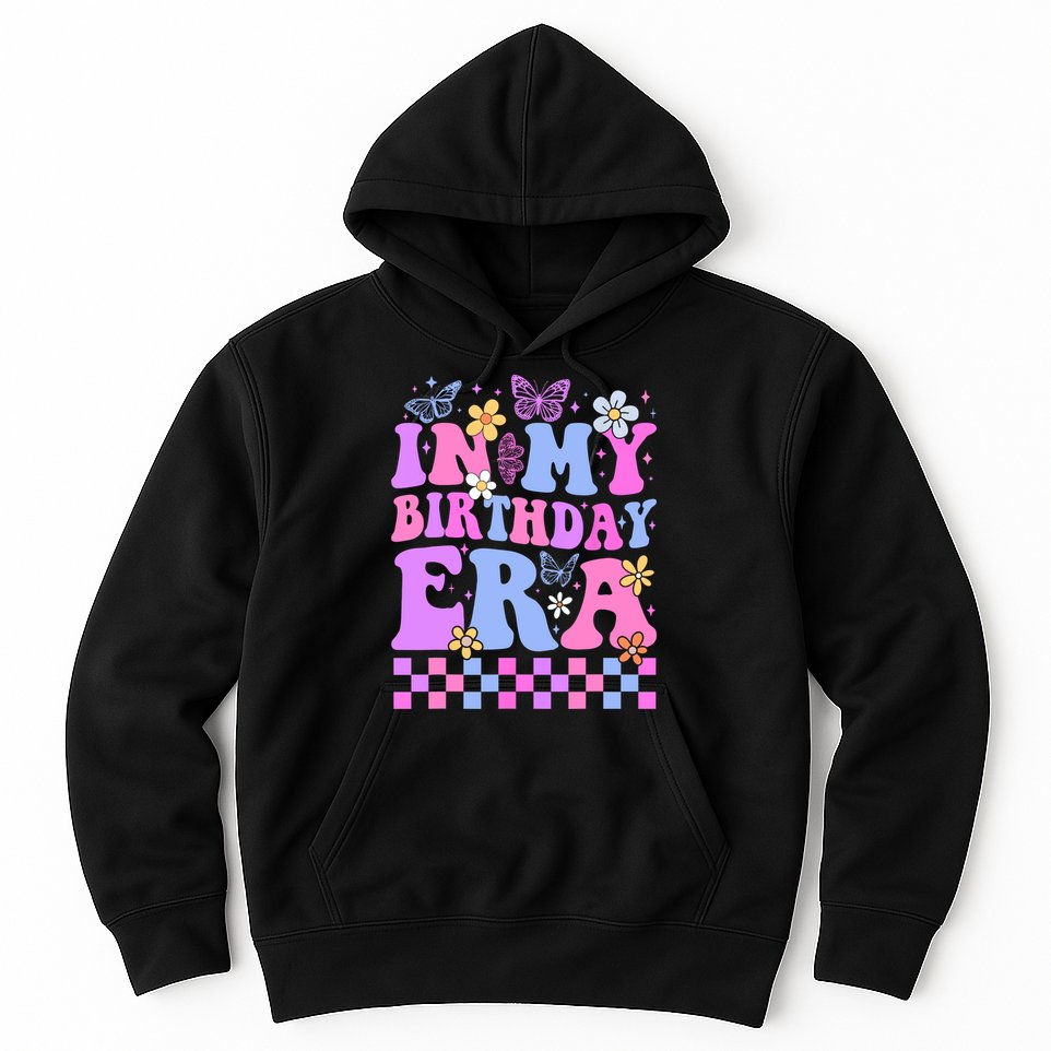 In My Birthday Era Retro Funny Bday Gifts Girl Hoodie