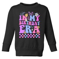 In My Birthday Era Retro Funny Bday Gifts Girl Toddler Sweatshirt