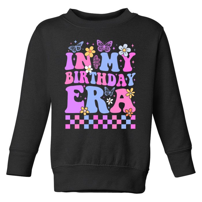 In My Birthday Era Retro Funny Bday Gifts Girl Toddler Sweatshirt