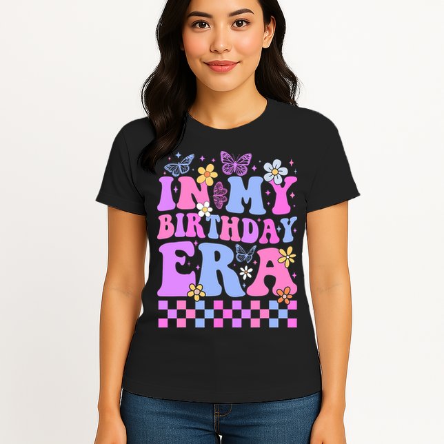 In My Birthday Era Retro Funny Bday Gifts Girl Womens T-Shirt