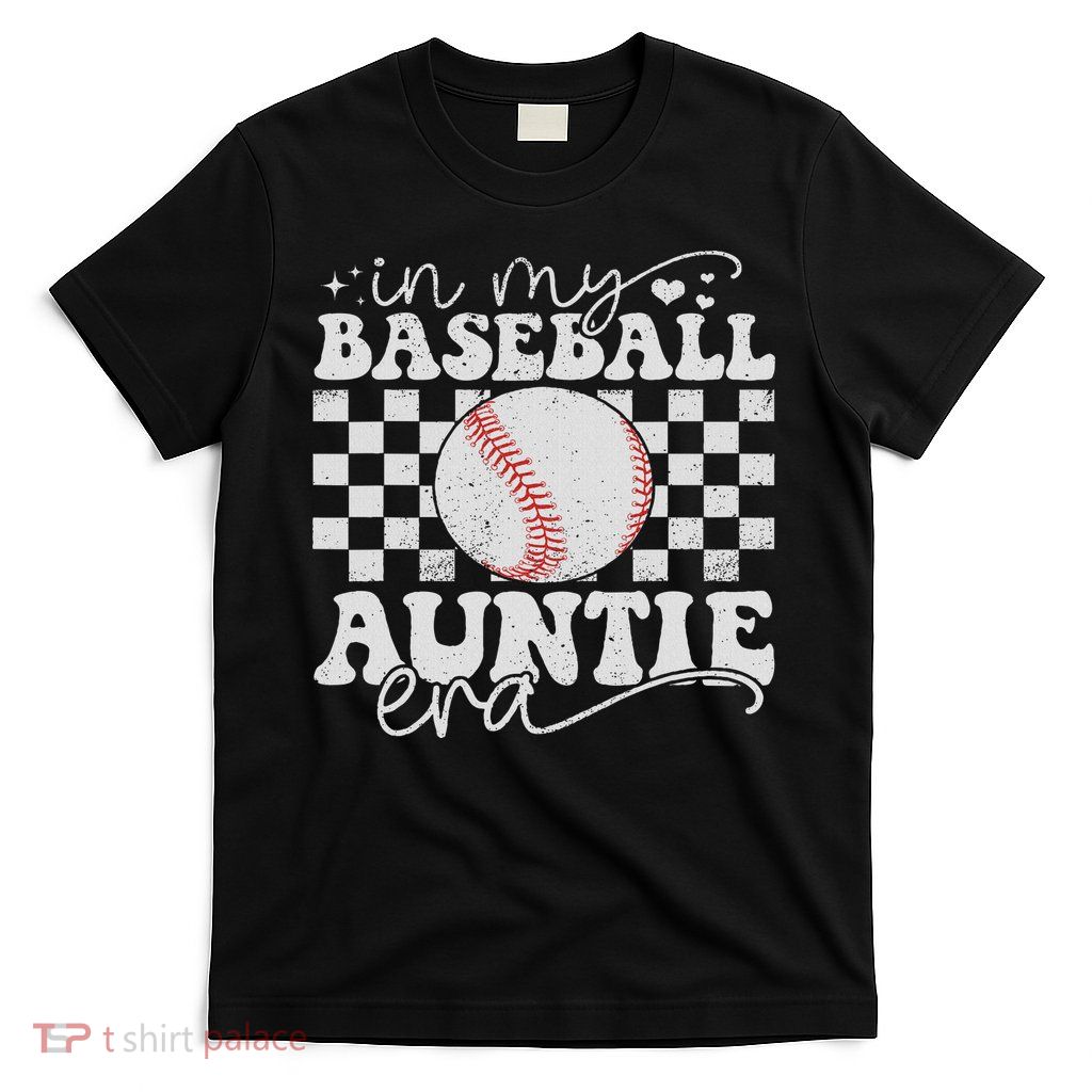 In My Baseball Auntie Era Funny Baseball Auntie Mother's Day T-Shirt