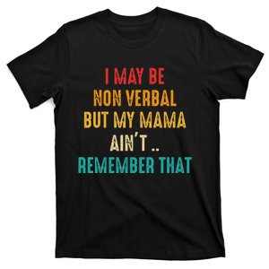 I May Be Non Verbal Nonverbal Autism Awareness T-Shirt