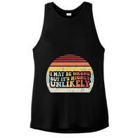 I May Be Wrong But ItS Highly Unlikely Ladies PosiCharge Tri-Blend Wicking Tank