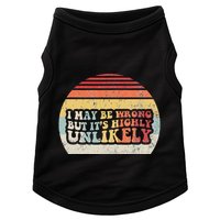 I May Be Wrong But ItS Highly Unlikely Doggie Tank