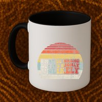 I May Be Wrong But ItS Highly Unlikely Mug