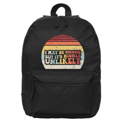 I May Be Wrong But ItS Highly Unlikely 16 in Basic Backpack