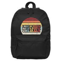 I May Be Wrong But ItS Highly Unlikely 16 in Basic Backpack