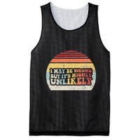 I May Be Wrong But ItS Highly Unlikely Mesh Reversible Basketball Jersey Tank
