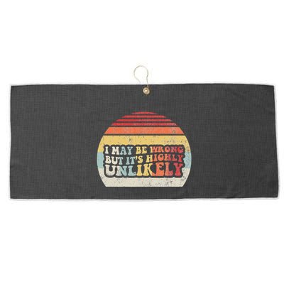I May Be Wrong But ItS Highly Unlikely Large Microfiber Waffle Golf Towel