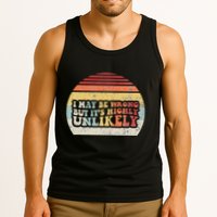 I May Be Wrong But ItS Highly Unlikely Tank Top