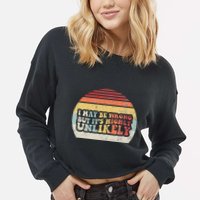 I May Be Wrong But ItS Highly Unlikely Cropped Pullover Crew