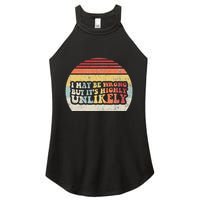 I May Be Wrong But ItS Highly Unlikely Women's Perfect Tri Rocker Tank