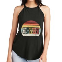I May Be Wrong But ItS Highly Unlikely Women's Perfect Tri Rocker Tank