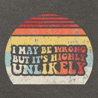I May Be Wrong But ItS Highly Unlikely Cotton Canvas Backpack